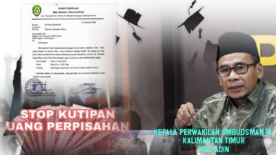 Ombudsman RI Perwakilan Kaltim Buka Posko Pengaduan Terkait Pungutan Pelepasan/Wisuda di Sekolah.