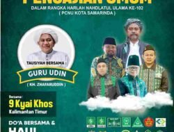 Malam Ini !! PCNU Samarinda Ajak Warga Hadiri Istighotsah Haul Guru Sekumpul dan Pengajian Umum Harlah NU ke-102: Momen Spiritualitas dan Syukur Bersama.