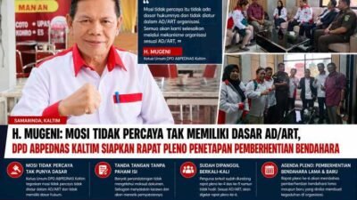 H. Mugeni: Mosi Tidak Percaya Tak Memiliki Dasar AD/ART, DPD ABPEDNAS Kaltim Siapkan Rapat Pleno Penetapan Pemberhentian Bendahara.