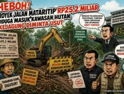 Heboh! Proyek Jalan Mataritip Rp25,2 Miliar Diduga Masuk Kawasan Hutan, Kejagung Diminta Usut.