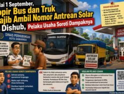 Mulai 1 September, Sopir Bus dan Truk Wajib Ambil Nomor Antrean Solar di Dishub, Pelaku Usaha Soroti Dampaknya.